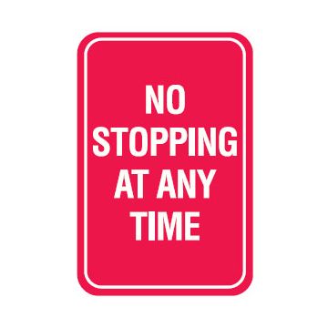 No Stopping At Any Time Sign - 300mm (W) x 450mm (H), Metal