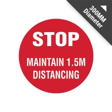 Floor Marking Sign - Stop Maintain 1.5m Distancing - 300mm (Dia), Self-Adhesive Vinyl