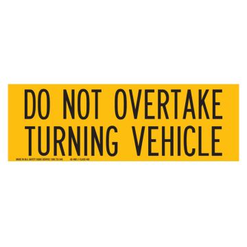 Vehicle Rear Marker Sign - Do Not Overtake Turning Vehicle - 300mm (W) x 100mm (H), Self-Adhesive Vinyl, Class 1 (400) Reflective Vinyl