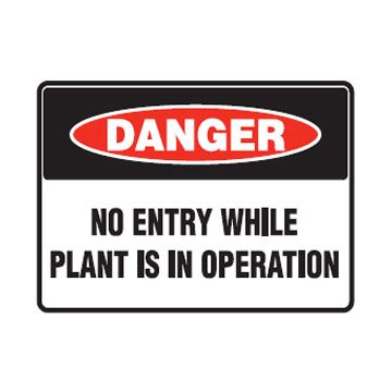 Danger No Entry While Plant Is In Operation Sign - 450mm (W) x 300mm (H), Metal