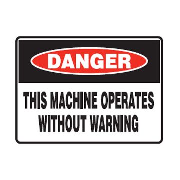 Danger This Machine Operates Without Warning Sign