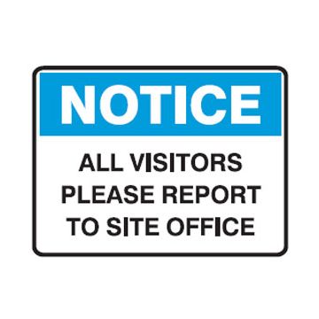 Notice All Visitors Please Report To Site Office Sign - 450mm (W) x 300mm (H), Metal