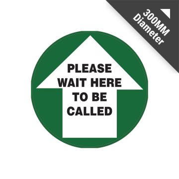 Floor Marking Sign - Please Wait Here To Be Called - 300mm (Dia), Self-Adhesive Vinyl