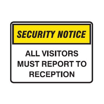 Security Notice All Visitors Must Report To Reception Sign - 450mm (W) x 300mm (H), Metal