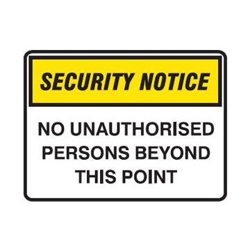 Security Notice No Unauthorised Persons Beyond This Point Sign