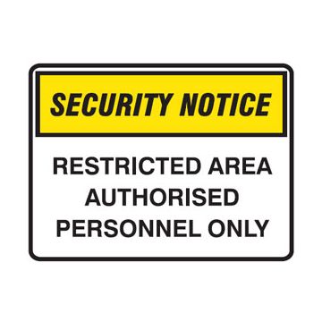 Security Notice Restricted Area Authorised Personnel Only Sign