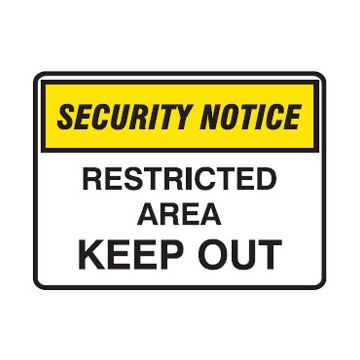 Security Notice Restricted Area Keep Out Sign