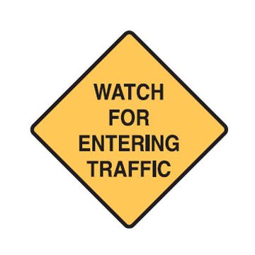 Traffic Sign Watch For Entering Traffic