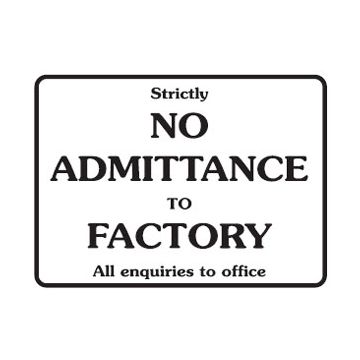 Strictly No Admittance To Factory All Enquiries To Office Sign - 600mm (W) x 450mm (H), Metal