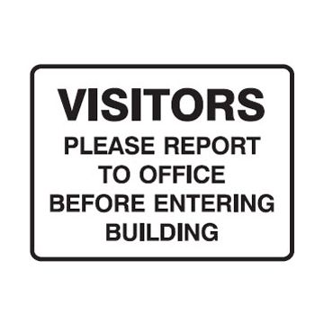 Visitors Please Report To Office Before Entering Building Sign - 600mm (W) x 450mm (H), Metal