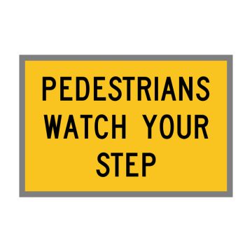 Temporary Traffic Control Box-Edged Signs - Pedestrians Watch Your Step, 900mm (W) x 600mm (H), Metal, Class 1 Reflective 